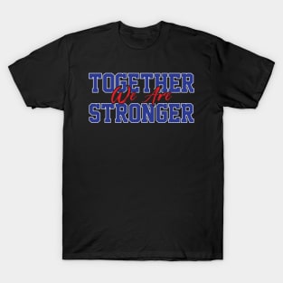 Together we are stronger T-Shirt